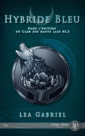 Le Clan Des Hauts Lacs Tome 2.5 : Hybride Bleu