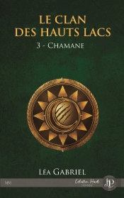 Le Clan Des Hauts Lacs Tome 3 : Chamane
