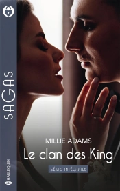 Le Clan Des King - Série Intégrale : Mensonge Et Mariage - Une Farouche Princesse - Un Roi Pour Patron - Trop Proche De Lui