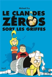 Le Clan Des Zeros Sort Les Griffes. Le Clan Des Zeros, T.2