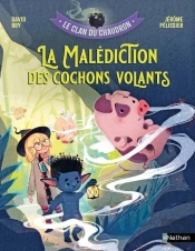 Le Clan Du Chaudron : La Malédiction Des Cochons Volants
