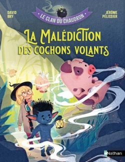 Bertrand.pt - Le Clan Du Chaudron : La Malédiction Des Cochons Volants