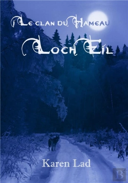 Bertrand.pt - Le Clan Du Hameau T.5 ; Loch Eil