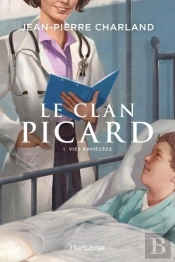 Le Clan Picard Tome 1 : Vies Rapiécées