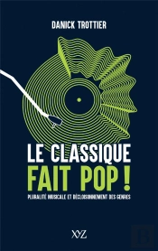 Le Classique Fait Pop ! Pluralité Musicale Et Décloisonnement Des Genres