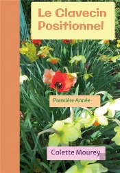 Le Clavecin Positionnel - Premiere Annee