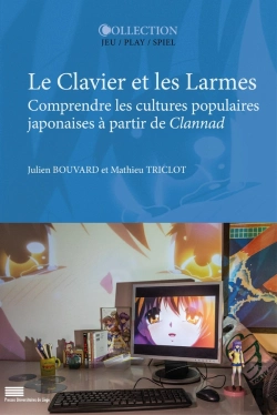 Bertrand.pt - Le Clavier Et Les Larmes : Comprendre Les Cultures Populaires Japonaises À Partir De Clannad