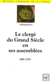 Le Clergé Du Grand Siècle En Ses Assemblées