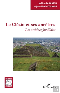 Bertrand.pt - Le Clézio Et Ses Ancêtres : Les Archives Familiales
