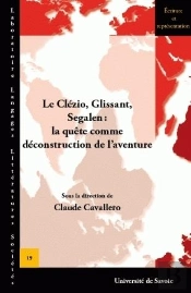 Le Clezio, Glissant, Segalen : La Quete Comme Deconstruction De L'Ave Nture