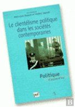 Bertrand.pt - Le Clientélisme Politique Dans Les Sociétés Contemporaines