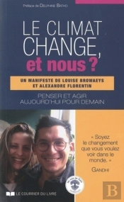 Le Climat Change, Et Nous ? Penser Et Agir Aujourd'Hui Pour Un Demain