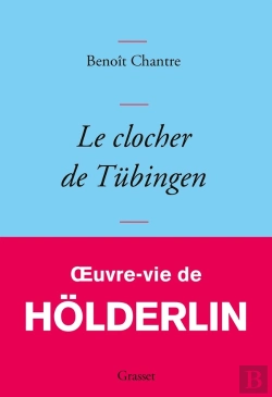 Bertrand.pt - Le Clocher De Tubingen - Oeuvre-Vie De Holderlin