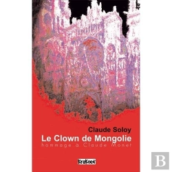 Bertrand.pt - Le Clown De Mongolie, Hommage À Claude Monet