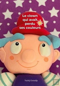 Bertrand.pt - Le Clown Qui Avait Perdu Ses Couleurs : The Clown Who Had Lost His Colors