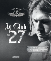 Le Club Des 27 : Ils Sont 27, Ils Ont Marqué À Tout Jamais L'Histoire Du Rock Et Ont Disparu À 27 Ans