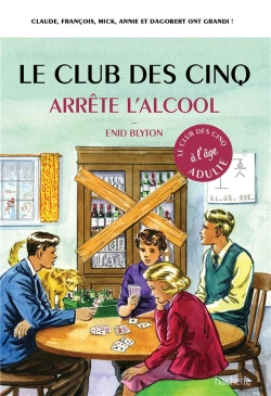 Bertrand.pt - Le Club Des 5 Arrête L'Alcool
