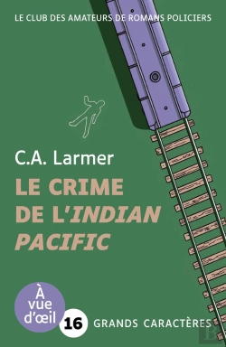 Bertrand.pt - Le Club Des Amateurs De Romans Policiers Tome 7 : Le Crime De L'Indian Pacific