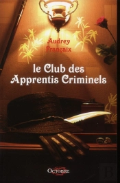 Le Club Des Apprentis Criminels