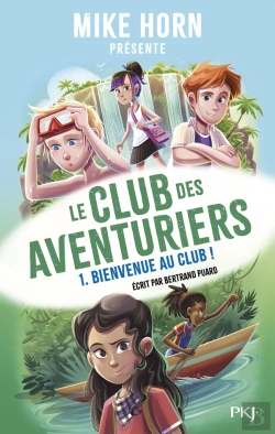 Bertrand.pt - Le Club Des Aventuriers Tome 1 : Bienvenue Au Club !