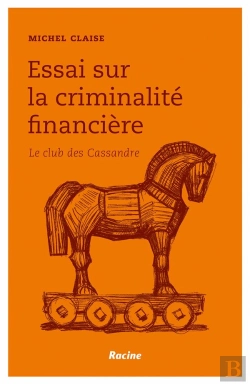Bertrand.pt - Le Club Des Cassandre Propos Sur La Criminalité Financière