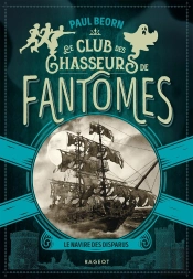 Le Club Des Chasseurs De Fantômes ; Le Navire Des Disparus
