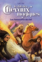 Le Club Des Chevaux Magiques T.1