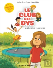 Le Club Des Dys Tome 3 : Angèle Et Le Trampoline
