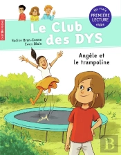 Le Club Des Dys Tome 3 : Angèle Et Le Trampoline