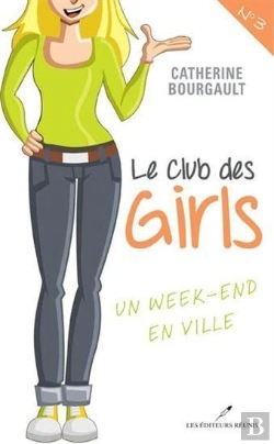 Bertrand.pt - Le Club Des Girls V 03 Un Week-End En Ville