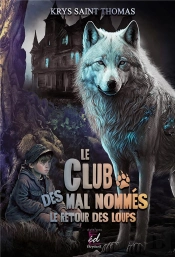 Le Club Des Mal-Nommes - Le Retour Des Loups
