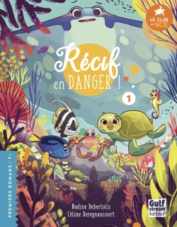 Bertrand.pt - Le Club Des Nageoires Et Des Carapaces Extraordinaires Tome 1 : Récif En Danger !