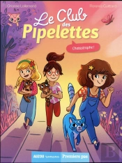 Le Club Des Pipelettes Tome 3 : Chatastrophe !