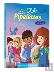 Le Club Des Pipelettes Tome 6 : Amis Et Magie