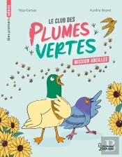 Le Club Des Plumes Vertes : Mission Abeilles