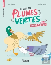 Le Club Des Plumes Vertes : Mission Plastique