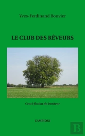 Le Club Des Rêveurs ; Cruci-Fiction Du Bonheur