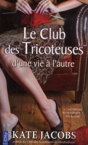 Le Club Des Tricoteuses D'Une Vie A L'Autre