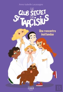 Bertrand.pt - Le Club Secret De Saint Tarcisius Tome 2 : Une Rencontre Inattendue