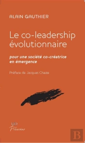 Le Co-Leadership Évolutionnaire ; Pour Une Société Co-Créatrice En Émergence