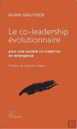 Bertrand.pt - Le Co-Leadership Évolutionnaire ; Pour Une Société Co-Créatrice En Émergence