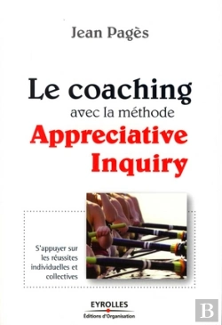 Bertrand.pt - Le Coaching Avec La Méthode Appreciative Inquiry ; S'Appuyer Sur Les Réussites Individuelles Et Collectives