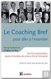 Le Coaching Bref Pour Aller À L'Essentiel ; Aider Les Acteurs Clé De L'Entreprise À Trouver Leur Réponse