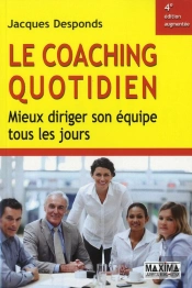 Le Coaching Quotidien - Mieux Diriger Son Equipe Tous Les Jours 4ed