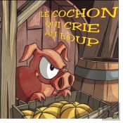 Le Cochon Qui Crie Au Loup