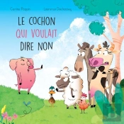 Le Cochon Qui Voulait Dire Non