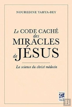 Bertrand.pt - Le Code Caché Des Miracles De Jésus ; La Science Du Christ Médecin