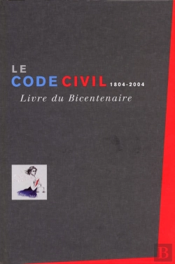 Bertrand.pt - Le Code Civil 1804-2004 ; Livre Du Bicentenaire