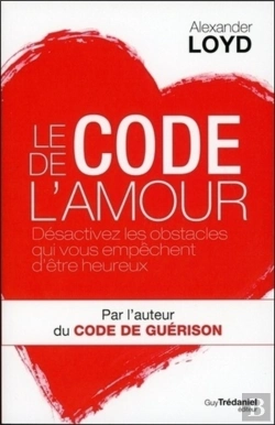 Bertrand.pt - Le Code De L'Amour ; Désactivez Les Obstacles Qui Vous Empêchent D'Être Heureux