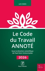 Le Code Du Travail Annoté (Édition 2026)